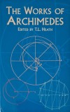 The Works of Archimedes Edited by T.L. Heath | Carte in Engleza