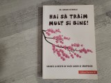 Hai sa traim mult si bine! Secrete si retete de viata lunga si ssnatoasa de Adrian Stanescu