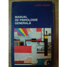 MANUAL DE PSIHOLOGIE GENERALA de ALAIN LIEURY , 1990
