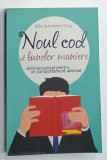 NOUL COD AL BUNELOR MANIERE , GHID ACTUALIZAT PENTRU UN COMPORTAMENT ADECVAT de SILKE SCHNEIDER - FLAIG , 2015