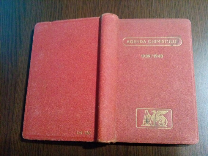 AGENDA CHIMISTULUI 1939-1940 - Editura Cartea Romaneasca, 1940, 524 p.
