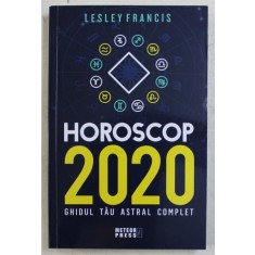 HOROSCOP 2020 - GHIDUL TAU ASTRAL COMPLET de LESLEY FRANCIS , 2019