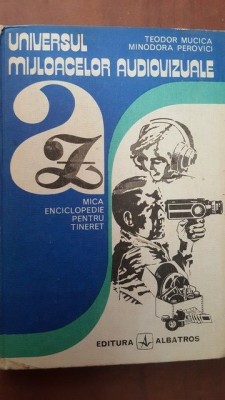 Universul mijloacelor audiovizuale- Teodor Mucica, Minodora Perovici foto