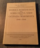 Biserica romaneasca din nord vestul tarii sub ocupatia Horthysta 1940 Mihai Fatu