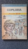 COPILARIA - Maxim Gorki (Biblioteca pentru toti copiii)