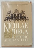 NICOLAE IORGA - ISTORIC AL BIZANTULUI , 1971