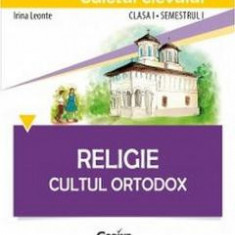 Religie. Cultul ortodox - Clasa 1 Sem 1 - Caiet - Irina Leonte