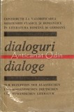 Cumpara ieftin Dialoguri Alexanru Oprea, Walter Dietze. Editura Muzeul Literaturii Romane, Bucuresti, 495 pagini, Germana, Romana