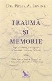 Trauma si memorie - Peter A. Levine - Editura ForYou