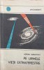 Pe Urmele Vietii Extraterestre - Adrian Iancovici, 1969, Enciclopedica Romana, Orizonturi, Stiinta, Geografie, Carte Romana