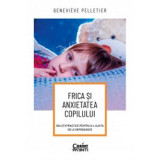 Cumpara ieftin Frica si anxietatea copilului, Corint