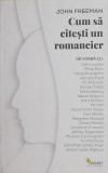 Cum sa citesti un romancier - John Freeman