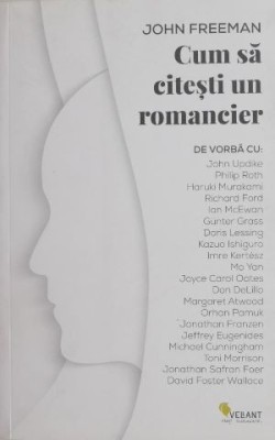 Cum sa citesti un romancier - John Freeman foto