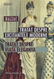 Tratat despre excitantele moderne. Tratat despre viața elegantă - Paperback brosat - Honor&eacute; de Balzac - Paralela 45