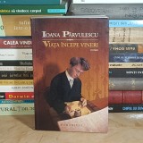 IOANA PARVULESCU - VIATA INCEPE VINERI ( ROMAN ) , HUMANITAS , 2009 *