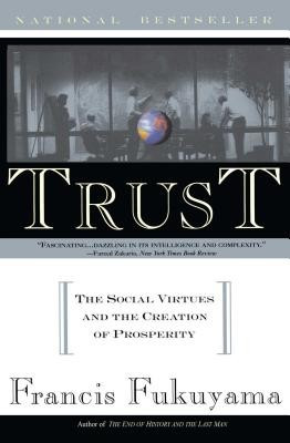 Trust: Human Nature and the Reconstitution of Social Order