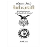 Hunok &eacute;s jezsuit&aacute;k - Fejezetek a magyarorsz&aacute;gi latin honfoglal&aacute;si epika t&ouml;rt&eacute;net&eacute;ből - Sz&ouml;r&eacute;nyi L&aacute;szl&oacute;, Sz&ouml;r&eacute;nyi L&aacute;szl&oacute;