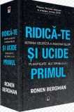 Cumpara ieftin Ridica-te si ucide primul. Istoria secreta a asasinatelor planificate ale Israelului/Ronen Bergman, Rao