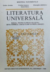 Literatura universala. Manual pentru clasele a XI-a si a XII-a, scoli normale, licee si clase cu profil umanist - 1996 - Ovidiu Drimba ($Z56)