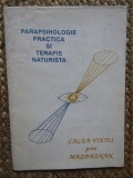 PARAPSIHOLOGIE PRACTICA SI TERAPIE NATURISTA - CALEA VIETII PRIN MAZDAZNAN