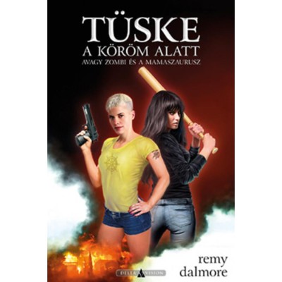 T&amp;uuml;ske a k&amp;ouml;r&amp;ouml;m alatt - avagy Zombi &amp;eacute;s a Mamaszaurusz - Remy Dalmore foto