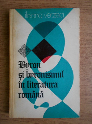 Ileana Verzea - Byron si byronismul in literatura romana foto
