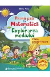 Primii pasi in Matematica si Explorarea mediului - Clasa pregatitoare - Elena Nica