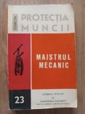 Colectia protectia muncii Maistrul mecanic- Andrei P.