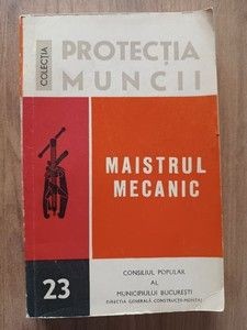 Colectia protectia muncii Maistrul mecanic- Andrei P. foto