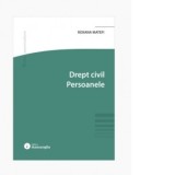 Drept civil. Persoanele - Roxana Matefi
