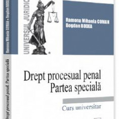 Drept procesual penal. Partea speciala - Ramona Mihaela Coman, Bogdan Bodea