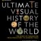 National Geographic Ultimate Visual History of the World: The Story of Humankind from Prehistory to Modern Times
