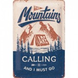 Placa metalica The Mountains Are Calling 20x30 cm, Nostalgic Art Merchandising