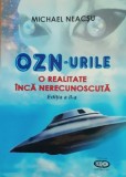 OZN-URILE O REALITATE INCA NERECUNOSCUTA - MICHAEL NEACSU - EDITIA A II-A, 2014