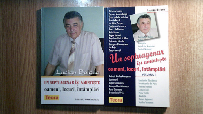 Lucian Belcea -Un septuagenar isi aminteste -oameni, locuri, intamplari - 2 vol.