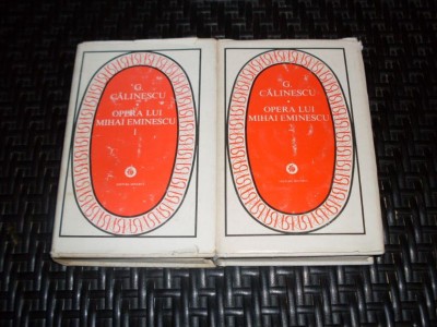 Opera Lui Mihai Eminescu Vol.1-2 - G.calinescu , 21095 foto