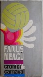 Cronici de carnaval &ndash; Fanus Neagu (supracoperta uzata)