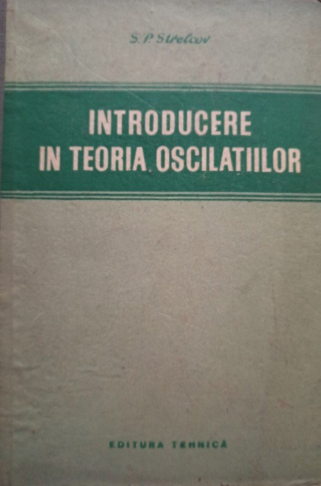 S. P. Strelcov - Introducere in teoria oscilatiilor (editia 1954)