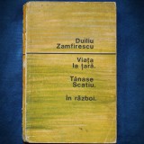 Cumpara ieftin VIATA LA TARA. TANASE SCATIU. IN RAZBOI - DUILIU ZAMFIRESCU