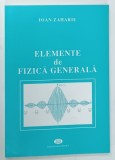 ELEMENTE DE FIZICA GENERALA de IOAN ZAHARIE , 2009