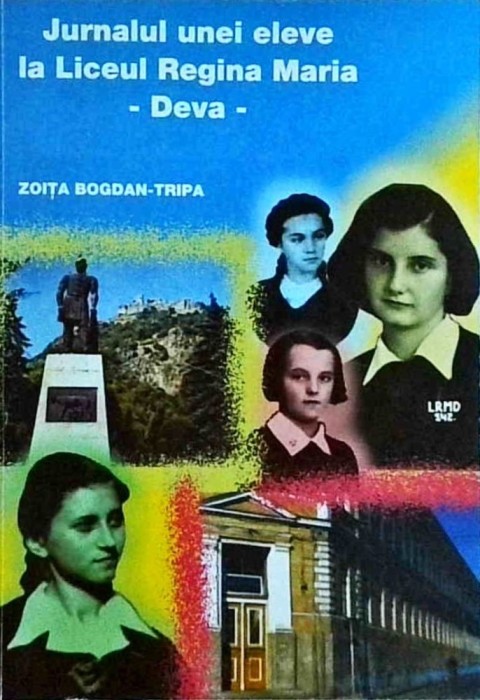 Zoita Bogdan Tripa - Jurnalul unei eleve la Liceul Regina Maria, Deva