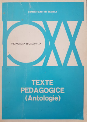 TEXTE PEDAGOGICE (Antologie) - Constantin Narly foto