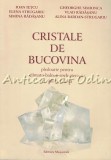 Cumpara ieftin Cristale De Bucovina - Ioan Ietcu, Gheorghe Simionica, Elena Strugariu