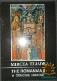 Mircea Eliade - The romanians, a concise history