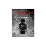 Moonwatch Only: The Ultimate Omega Speedmaster Guide