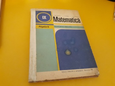 MANUAL MATEMATICA ALGEBRA CLASA IX C.NASTASESCU 1981 foto