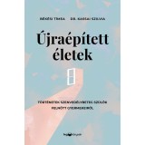 &Uacute;jra&eacute;p&iacute;tett &eacute;letek - T&ouml;rt&eacute;netek szenved&eacute;lybeteg sz&uuml;lők felnőtt gyermekeiről - B&eacute;k&eacute;si T&iacute;mea