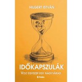 Időkapszul&aacute;k - Volt egyszer egy Nagyv&aacute;rad - Hilgert Istv&aacute;n