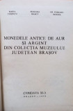 Maria Chitescu - Monedele antice de aur si argint din colectia muzeului judetean Brasov (1978)