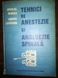 Tehnici de anestezie si analgezie spinala- Nicolae Mircea, Agapia Leoveanu